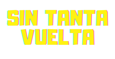 Sin tanta vuelta