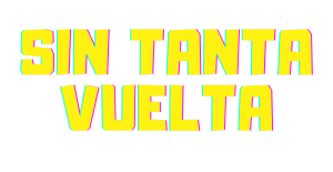Sin tanta vuelta